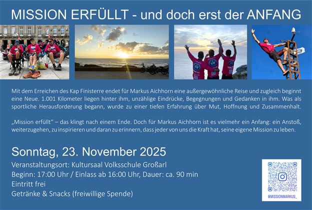 Ein Plakat für eine Veranstaltung mit dem Titel "Mission erfüllt – und doch erst der Anfang". Es zeigt eine Zusammenstellung von Bildern und Informationen über eine Reise und den bevorstehenden Event am 23. November 2025 in Großarl.