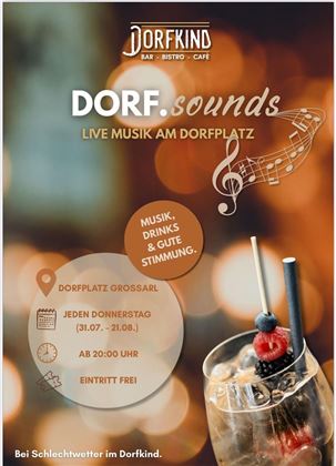 Ein Plakat für die Veranstaltung "DORF.sounds" mit live Musik am Dorfplatz. Es werden Musik, Drinks und gute Stimmung angeboten, Eintritt frei.