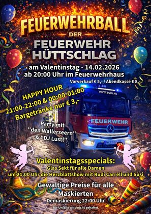 A poster for the fire brigade ball of the Hüttschlag fire department on Valentine's Day 2026. It contains information about Happy Hour, a party, and special offers for ladies.