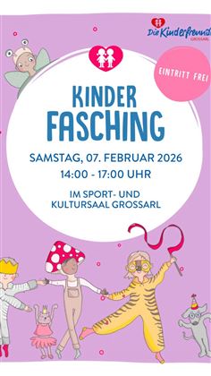 Ein buntes Plakat für eine Kinderfaschingsfeier. Die Veranstaltung findet am 07. Februar 2026 im Sport- und Kultursaal Grossarl statt.