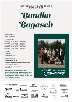 Das Bild zeigt ein Veranstaltungsplakat der Hütte Schlag Theatergruppe für die Aufführung "Banditin Bagasch". Es enthält Informationen zu Terminen, Eintrittspreisen und Kontaktdaten zur Reservierung.