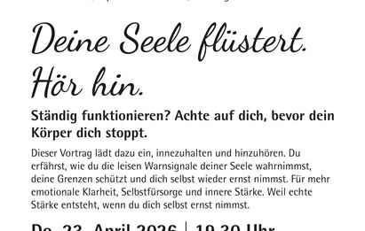 Vortrag "Deine Seele flüstert. Hör hin."