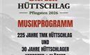 An advertising poster for the beer tent event in Hüttsclag in 2026. It includes the music program and celebrates 225 years of TMK Hüttsclag as well as 30 years of Hüttsclager Herreiter & Klöcker.